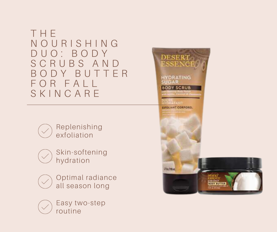 The Nourishing Duo: Body Scrubs and Body Butter for Fall Skincare