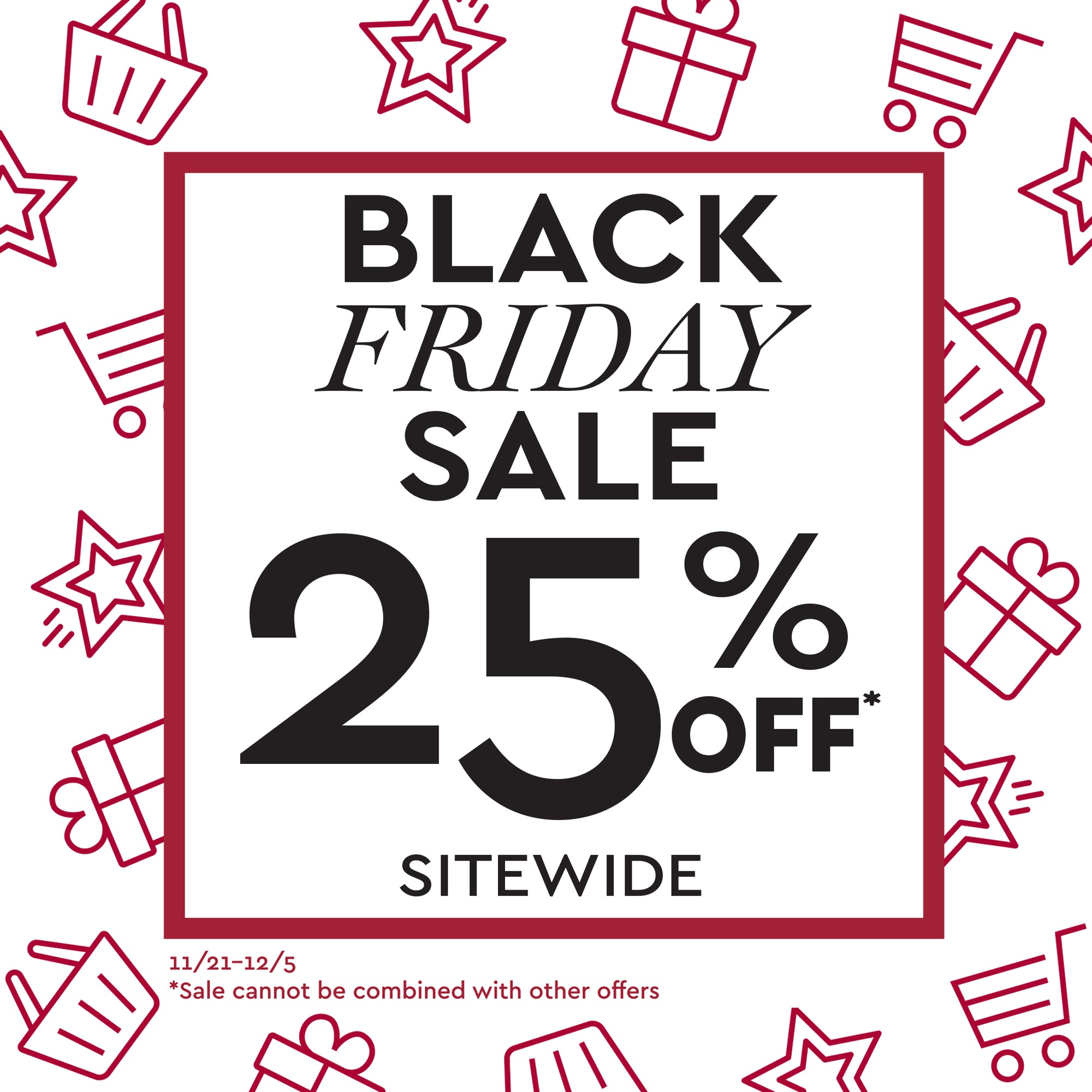 black friday sale 25% off sitewide - valid through 12/5